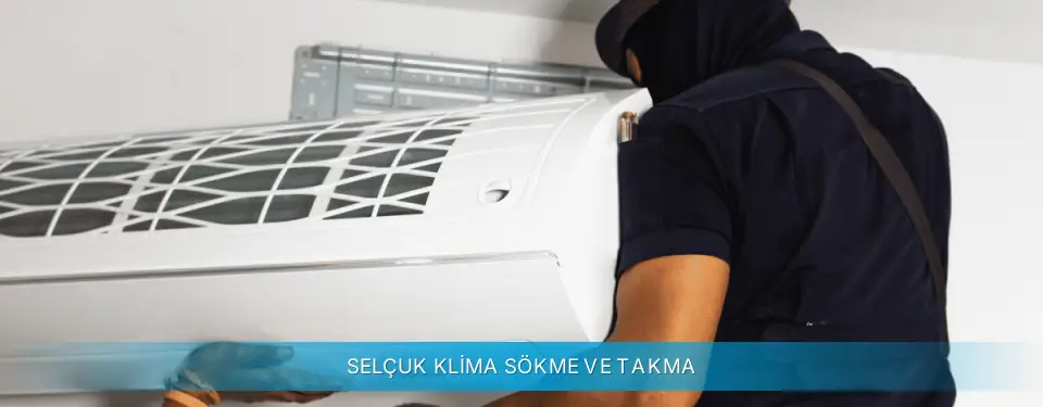Selçuk İlçemi Daikin Klima Sökme ve Takma